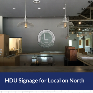 This Indoor Sign for Local on North uses High Density Urethane Foam