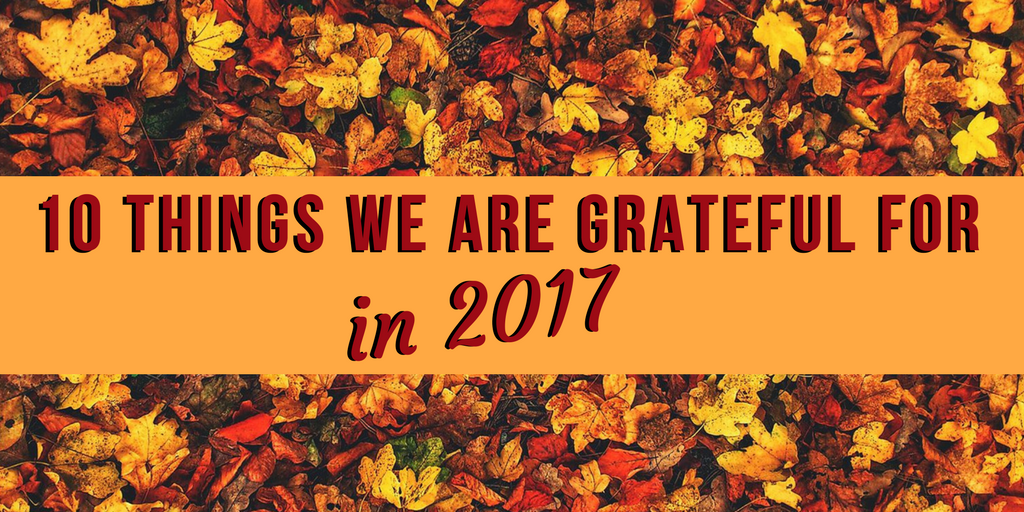 Top 10 Things we are Grateful for in 2017 | Pinnacle Custom Signs | Buford, GA