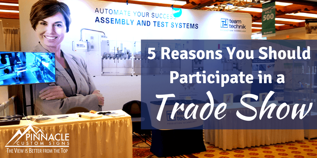 5 Reasons to Participate in a Trade Show | Pinnacle Custom Signs