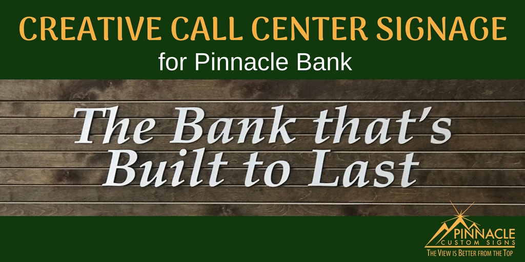 Creative Call Center Signage for Pinnacle Bank